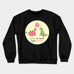 Dance To Your Own Rhythm Crewneck Sweatshirt